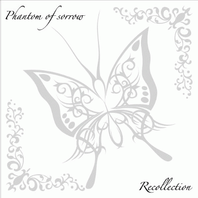 Phantom Of Sorrow : Recollection